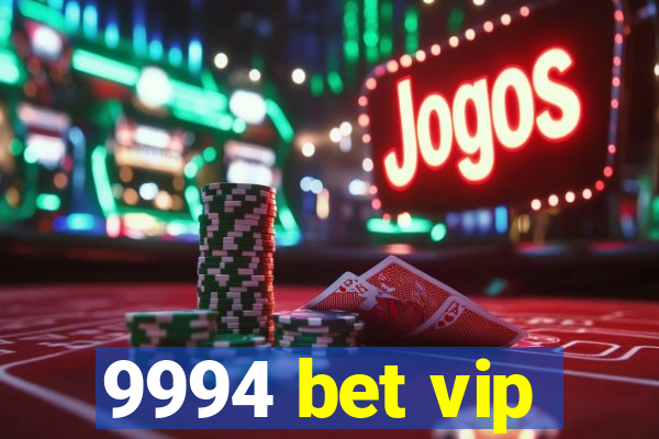 9994 bet vip